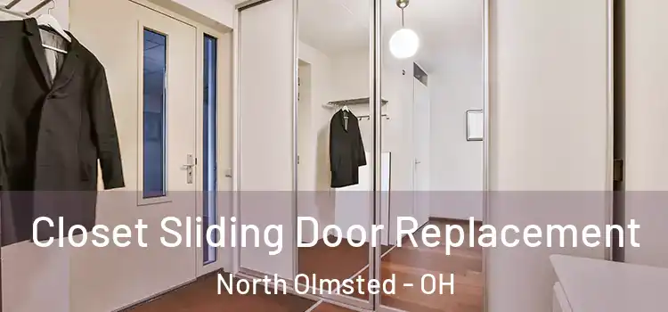  Closet Sliding Door Replacement North Olmsted - OH