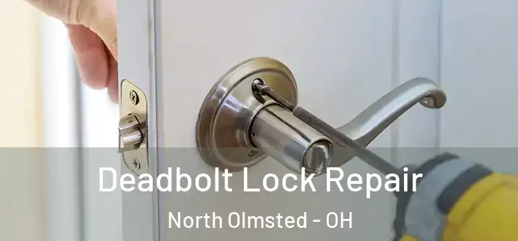  Deadbolt Lock Repair North Olmsted - OH