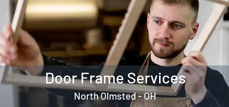 Door Frame Services North Olmsted - OH