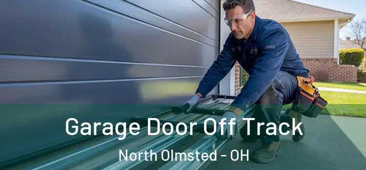  Garage Door Off Track North Olmsted - OH