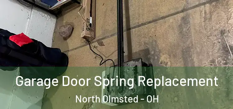  Garage Door Spring Replacement North Olmsted - OH