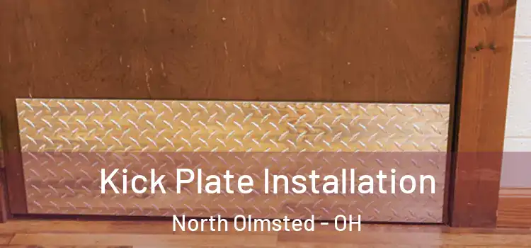  Kick Plate Installation North Olmsted - OH