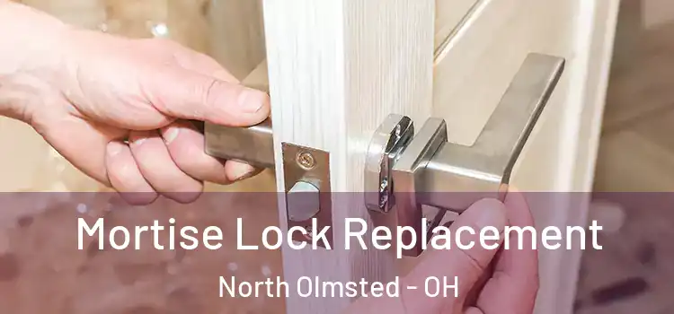 Mortise Lock Replacement North Olmsted - OH