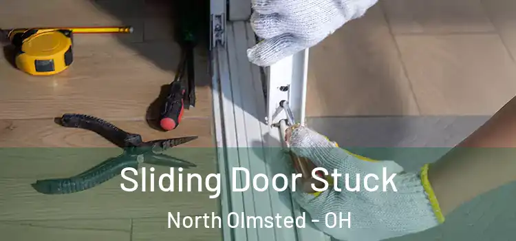  Sliding Door Stuck North Olmsted - OH